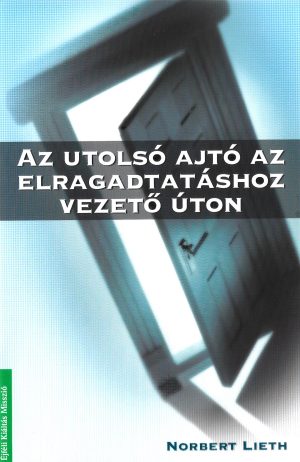 Norbert Lieth: Az utolsó ajtó az elragadtatáshoz vezető úton