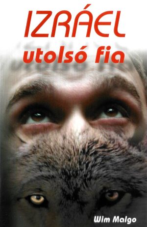 Wim Malgo - Izrael utolsó fia