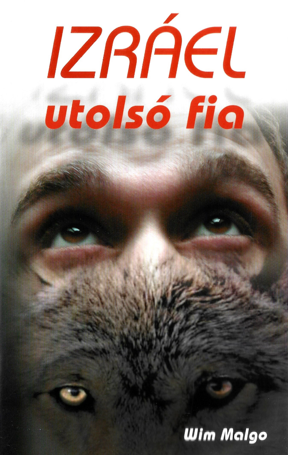 Wim Malgo - Izrael utolsó fia