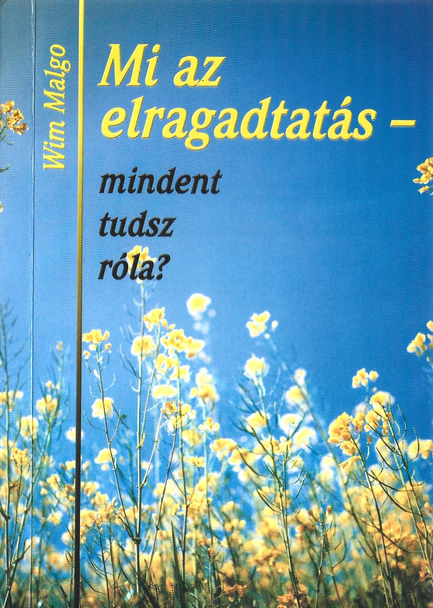 Wim Malgo: Mi az elragadtatás - mindent tudsz róla?