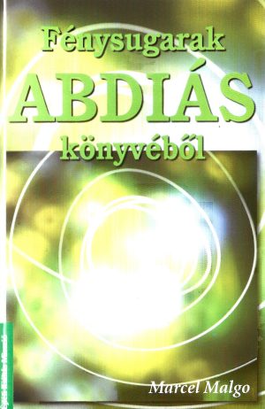 Marcel Malgo: Fénysugarak Abdiás könyvéből